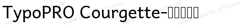 TypoPRO Courgette字体转换